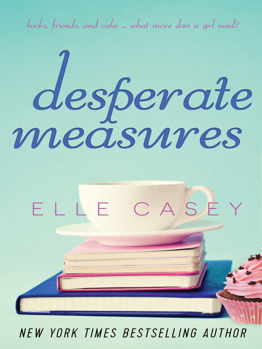 Title details for Desperate Measures by Elle Casey - Available